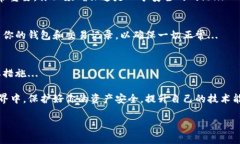 以下是关于“Metamask安卓怎么连接钱包”的信息。